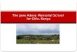 © Diana L. Swanson, Teresa Wasonga, and Andrew Otieno, 2012 The Jane Adeny Memorial School for Girls, Kenya