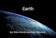 Earth By: Shea Otsuka and Kain Masutani. General Facts About 4.6 billion years old, as old as our solar system Average diameter of 12,742 kilometers