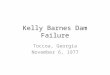 Kelly Barnes Dam Failure Toccoa, Georgia November 6, 1977