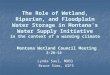 The Role of Wetland, Riparian, and Floodplain Water Storage in Montana’s Water Supply Initiative in the context of a warming climate Montana Wetland Council