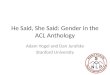 He Said, She Said: Gender in the ACL Anthology Adam Vogel and Dan Jurafsky Stanford University