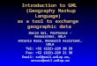 Introduction to GML (Geography Markup Language) as a tool to exchange geographic data David Sol, Professor - Researcher, UDLA Antonio Razo, Research Assistant,