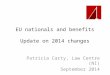 EU nationals and benefits Update on 2014 changes Patricia Carty, Law Centre (NI) September 2014