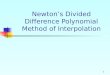 1 Newton’s Divided Difference Polynomial Method of Interpolation