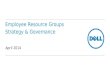 Employee Resource Groups Strategy & Governance April 2014
