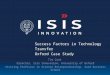 Success Factors in Technology Transfer Oxford Case Study Tim Cook Director, Isis Innovation, University of Oxford Visiting Professor in Science Entrepreneurship,