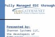 Click Mouse to advance presentation Fully Managed EDI through Presented by: Shannon Systems LLC, the developers of B2BGateway