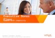 Do not put content on the brand signature area Reward with simplicity Executive Bonus Plans ©2014 Voya Services Company. All rights reserved. CN0318-16260-0417