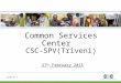 Slide No 1 Common Services Center CSC-SPV(Triveni) 27 th February 2015