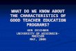 WHAT DO WE KNOW ABOUT THE CHARACTERISTICS OF GOOD TEACHER EDUCATION PROGRAMS? KEN ZEICHNER UNIVERSITY OF WISCONSIN- MADISON MAY, 2006