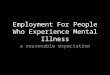 Employment For People Who Experience Mental Illness a reasonable expectation