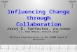 Influencing Change through Collaboration Jerry D. VanVactor, DHA, FAHRMM U.S. Army Medical Service Corps Military Representative to the AHRMM Board of