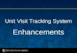 Unit Visit Tracking System Enhancements. Unit Visit Tracking System NEW! Unit Visit Tracking (UVTS) has a new look, better navigation, and improved features