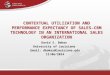 CONTEXTUAL UTILIZATION AND PERFORMANCE EXPECTANCY OF SALES- CRM TECHNOLOGY IN AN INTERNATIONAL SALES ORGANIZATION David S. Baker University of Louisiana