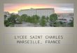 LYCEE SAINT CHARLES MARSEILLE, FRANCE. The British International Section