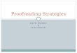 BETH MOHON & KIM BAKER Proofreading Strategies. How do I teach my students to proofread by themselves?
