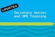 Secretary Duties and OPR Training. Secretarial Duties Whether your club is large or small, the office of secretary is the backbone to any organization