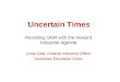 Uncertain Times Revisiting 1834 with the Howard Industrial Agenda Linda Gale, Federal Industrial Officer Australian Education Union