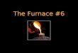 The Furnace #6. REVELATION 3 1 And unto the angel of the church in Sardis write; These things saith he that hath the seven Spirits of God, and the seven