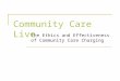 Community Care Live The Ethics and Effectiveness of Community Care Charging
