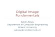 Digital Image Fundamentals Selim Aksoy Department of Computer Engineering Bilkent University saksoy@cs.bilkent.edu.tr
