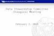 Data Stewardship Committee Inaugural Meeting February 2, 2015