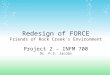 Redesign of FORCE Friends of Rock Creek's Environment Project 2 – INFM 700 Dr. P.S. Jacobs