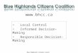Blue Highlands Citizens Coalition  Local Control/Responsible and Informed Decision-Making  Local Control Informed Decision-Making