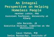 An Integral Perspective on Helping Homeless People Heather Larkin, PhD Assistant Professor, University at Albany John Records, JD Executive Director, Committee