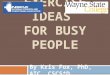 EXERCISE IDEAS FOR BUSY PEOPLE By Kris Fox, PhD, ATC, CSCS*D