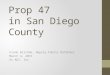 Prop 47 in San Diego County Frank Birchak, Deputy Public Defender March 4, 2015 At ADI, Inc