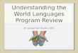 Understanding the World Languages Program Review Dr. Jacque Van Houten, KDE