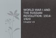 Chapter 23 WORLD WAR I AND THE RUSSIAN REVOLUTION: 1914-1920