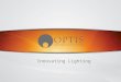 Www.OPTIS- WORLD.com OPTIS SAS - Not for distribution 1 Innovating Lighting