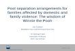 Queensland University of Technology CRICOS No. 00213J Post separation arrangements for families affected by domestic and family violence: The wisdom of