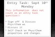 Entry Task: Sept 10 th Monday This information does not count as an entry task question!! Sign off & Discuss Phys/Chem ws Discuss it Self Check on Phys/Chem