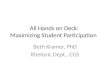 All Hands on Deck: Maximizing Student Participation Beth Kramer, PhD Rhetoric Dept., CGS