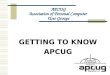 APCUG Association of Personal Computer User Groups GETTING TO KNOW APCUG