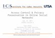 Access Control & Privacy Preservation in Online Social Networks Feb. 22, 2013 CS6393 Lecture 6 Yuan Cheng Institute for Cyber Security University of Texas