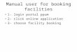 Manual user for booking facilities 1- login portal ppum 2- click online application 3- choose facility booking