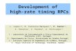 Development of high-rate timing RPCs L. Lopes 1,2, R. Ferreira Marques 1,2, P. Fonte 1,3, A. Pereira 1, V. Peskov 4, A. Policarpo 1,2 1 - Laboratório de