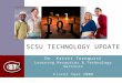 SCSU T ECHNOLOGY U PDATE Dr. Kristi Tornquist Learning Resources & Technology Services Fiscal Year 2008