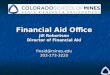 Financial Aid Office Jill Robertson Director of Financial Aid finaid@mines.edu 303-273-3220