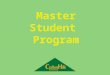 Creation of the Master Student Need for a universal worker Meet the evolving needs of the college Mentors Student Perspective