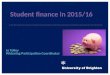 Student finance in 2015/16 Jo Tolley Widening Participation Coordinator