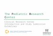 The Pediatric Research Center Clinical Research Center Introduction and Study Submission Guidelines