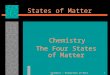 Chumbler - Properties of Matter1 States of Matter Chemistry The Four States of Matter
