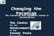 Changing the Paradigm The Transition from Uneconomic Growth to Sustainability The Center for the Advancement of the Steady State Economy