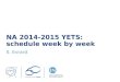 NA 2014-2015 YETS: schedule week by week S. Evrard