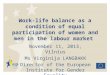 Work-life balance as a condition of equal participation of women and men in the labour market November 11, 2013, Vilnius Ms Virginija LANGBAKK Director